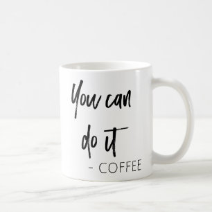 Sie können es tun Kaffee-Tasse Kaffeetasse
