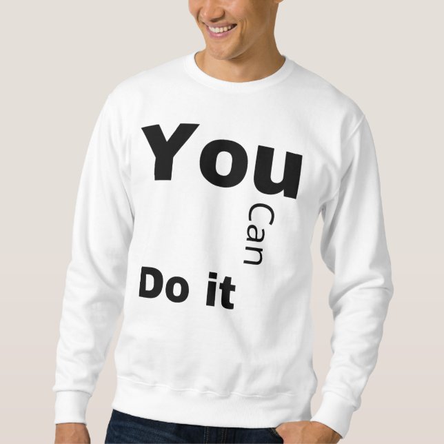 Sie können es tun sweatshirt (Vorderseite)