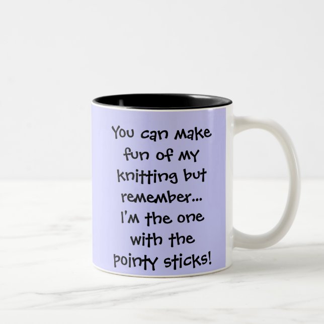 Sie können euch über meinem Stricken lustig machen Zweifarbige Tasse (Rechts)