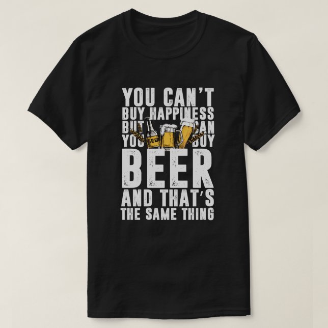 Sie können, Glück nicht kaufen aber können Bier T-Shirt (Design vorne)