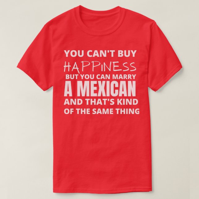 SIE KÖNNEN GLÜCKLICHKEIT KAUFEN, ABER SIE KÖNNEN M T-Shirt (Design vorne)