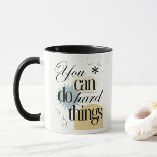 Sie können harte Dinge tun Inspiration Tasse