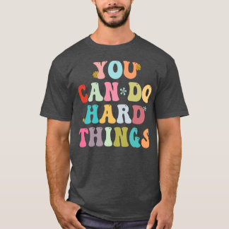 Sie können harte Dinge tun Inspiration Test Day Te T-Shirt