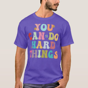 Sie können harte Dinge tun Inspiration Test Day Te T-Shirt