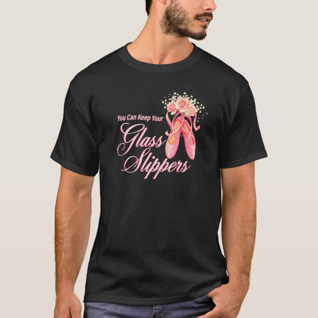 Sie können Ihre Glass Slippers Tänzerin Ballerina  T-Shirt (Vorderseite)