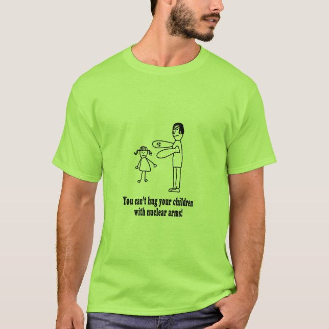 Sie können Ihre Kinder mit den nuklearen Armen T-Shirt (Vorderseite)