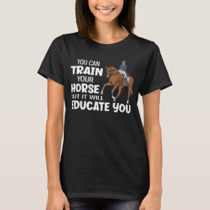 Sie können Ihre Pferdeausstellung trainieren T-Shirt
