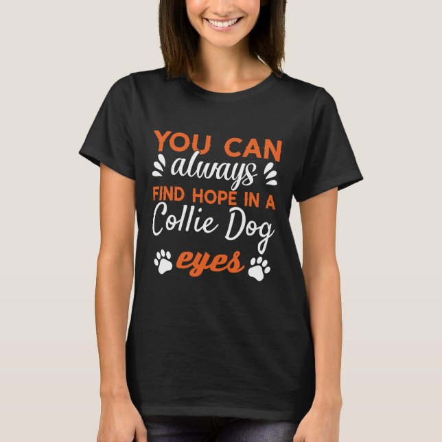 Sie können immer Hoffnung in einem Collie Hunde Au T-Shirt (Vorderseite)