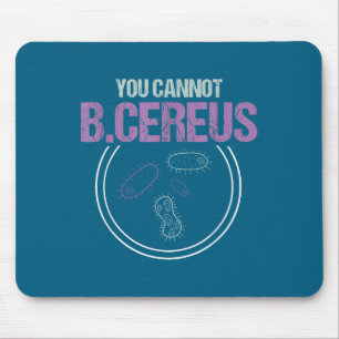 Sie können keinen B.cereus-Mikrobiologen Mikrobiol Mousepad
