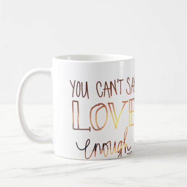 Sie können Liebe nicht sagen genügend Kaffeetasse (Links)