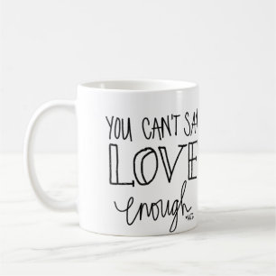 Sie können Liebe nicht sagen genügend Kaffeetasse