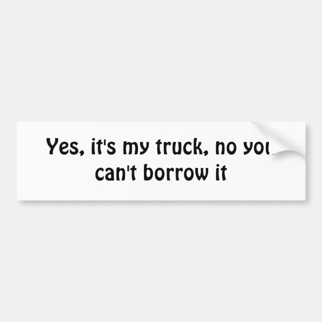 Sie können meinen LKW-Autoaufkleber nicht borgen Autoaufkleber (Vorne)