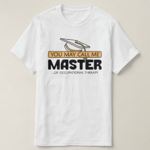 Sie können mich als Master der Arbeitstherapie bez T-Shirt
