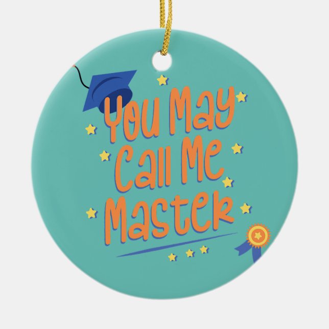 Sie können mich Master Bildung und Graduate nennen Keramik Ornament (Vorne)