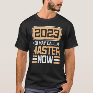 Sie können mich Master jetzt Master-Abschluss nenn T-Shirt