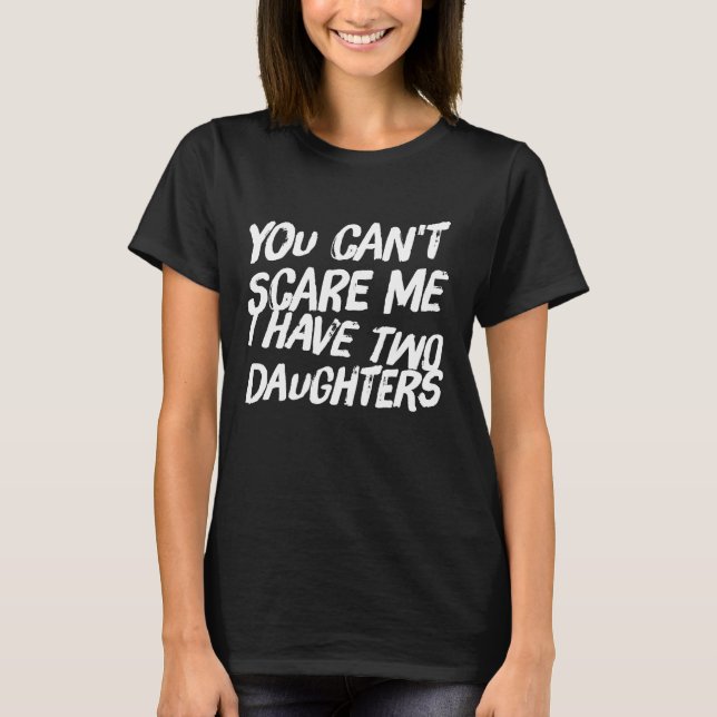 Sie können mich nicht erschrecken, den ich 2 T-Shirt (Vorderseite)