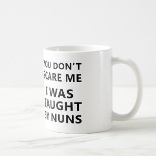 Sie können mich nicht erschrecken, den ich durch kaffeetasse