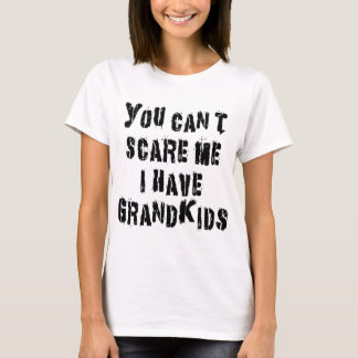 Sie können mich nicht erschrecken, den ich T-Shirt