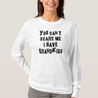 Sie können mich nicht erschrecken, den ich T-Shirt