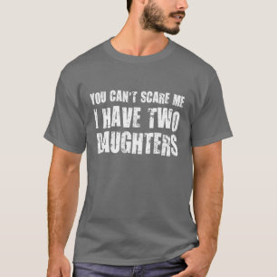 Sie können mich nicht erschrecken, den ich zwei T-Shirt
