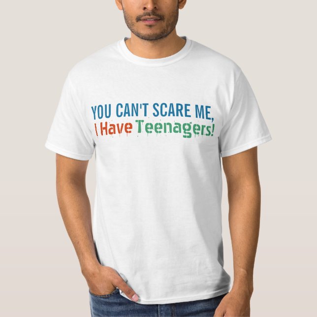 Sie können mich nicht erschrecken, ich haben T-Shirt (Vorderseite)