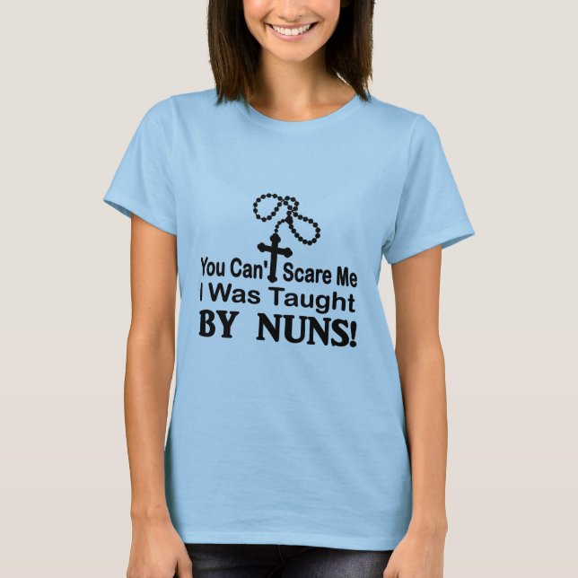 Sie können mich nicht erschrecken, ich wurden T-Shirt (Vorderseite)