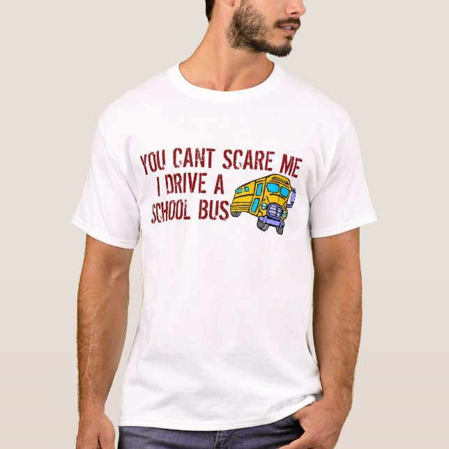 Sie können mich nicht erschrecken… T-Shirt (Vorderseite)