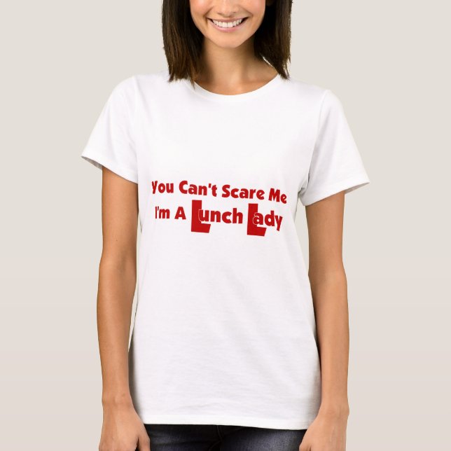 Sie können mich nicht erschrecken… T-Shirt (Vorderseite)