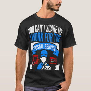 Sie können mir die Arbeit für Postal Service Mailm T-Shirt