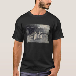 Sie können nicht alle von uns verbrennen Tanzende T-Shirt