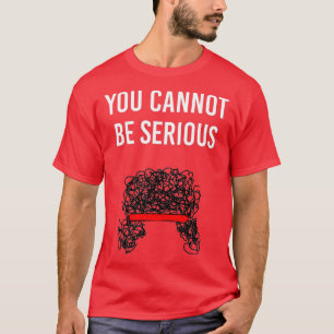 Sie können nicht ernst sein John McEnroe Funny enn T-Shirt