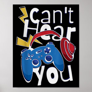 Sie können nicht hören Gaming, Gaming-Zitat Poster
