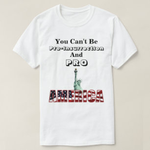 Sie können nicht Pro-Insurrection & PRO-AMERIKA se T-Shirt