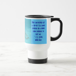 Sie können nie geta-Tasse Tee groß genug Reisebecher