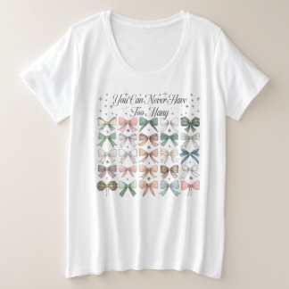 Sie können nie zu viele Coquette Bows haben Große Größe T-Shirt