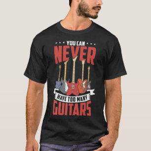 Sie können nie zu viele Gitarren Funny Guitar P T-Shirt