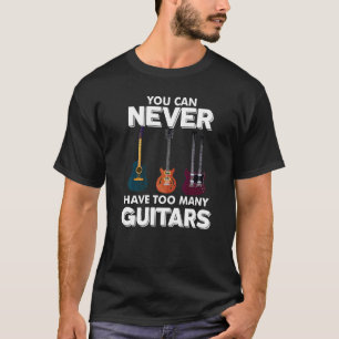 Sie können nie zu viele Gitarren Musiker Sta T-Shirt