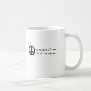 Sie können sagen, dass ich ein Träumer bin Kaffeetasse