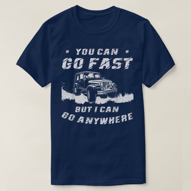 Sie können schnell gehen, aber ich kann überall vo T-Shirt (Design vorne)