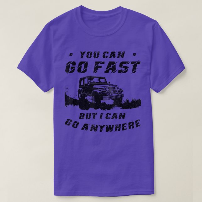 Sie können schnell gehen, aber ich kann überall vo T-Shirt (Design vorne)