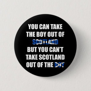 Sie können Schottland nicht aus dem Jungen heraus Button
