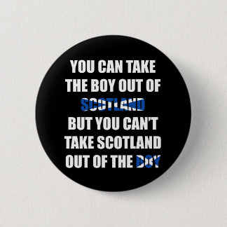 Sie können Schottland nicht aus dem Jungen heraus Button