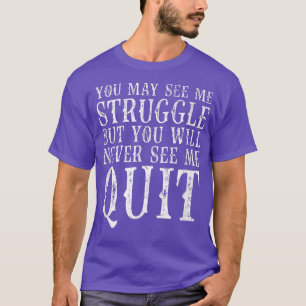 Sie können sehen, ich kämpfe Motivation Fitness Gy T-Shirt