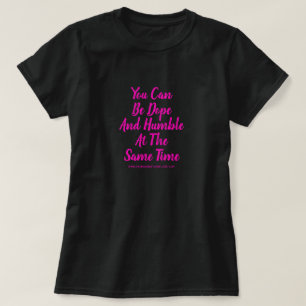 SIE KÖNNEN SEIN SCHMIERE UND HUMBLE GLEICHZEITIG T-Shirt