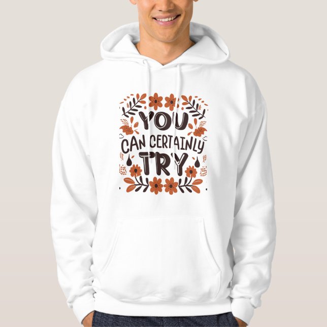 Sie können sicherlich versuchen, Motivierend inspi Hoodie (Vorderseite)