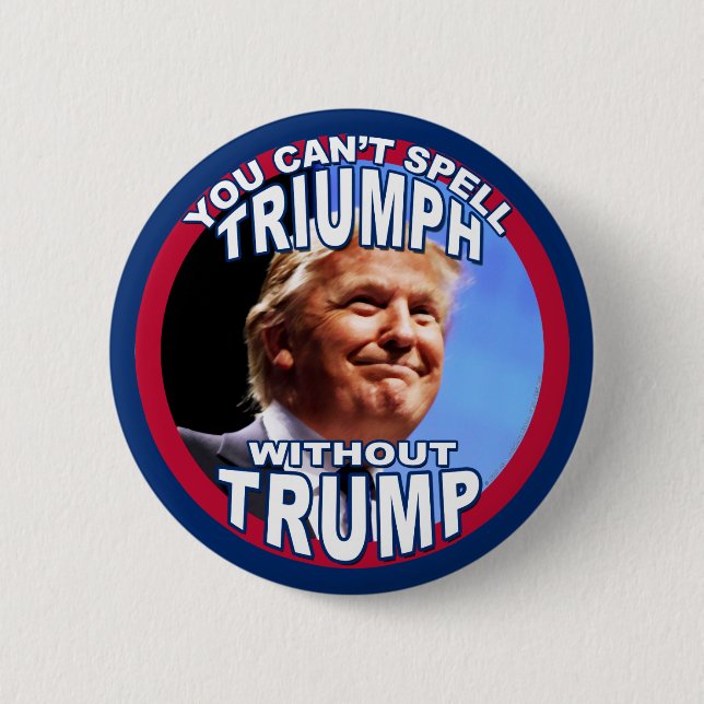 Sie können TRIUMPH nicht ohne TRUMPF buchstabieren Button (Vorderseite)