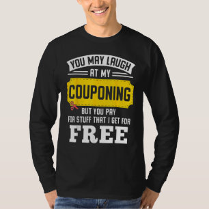 Sie können über mein Couponing lachen, aber Sie za T-Shirt