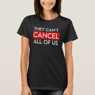 Sie können uns nicht alle Anti Abbrechen Kultur An T-Shirt