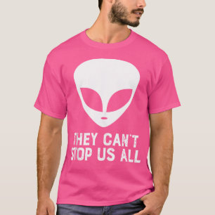 Sie können uns nicht alle lustige Ufo-Alien aufhal T-Shirt