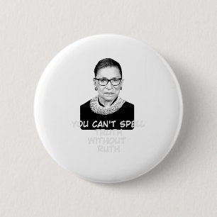 Sie können Wahrheit nicht ohne Ruth berüchtigte RB Button